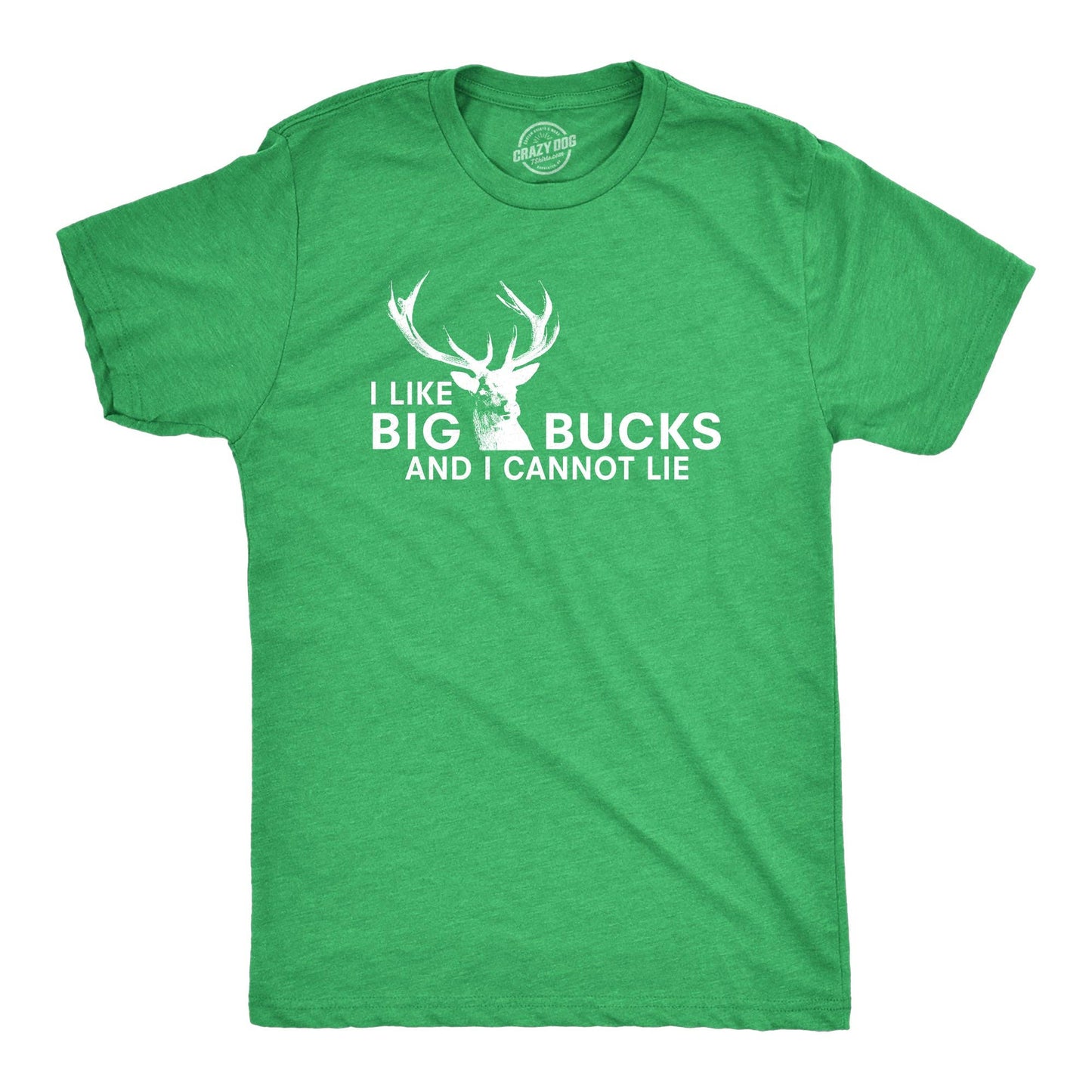 I Like Big Bucks Men's T Shirt