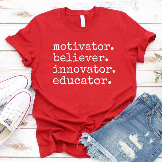 Motivator. Believer. Innovator. Educator. Teacher Shirt