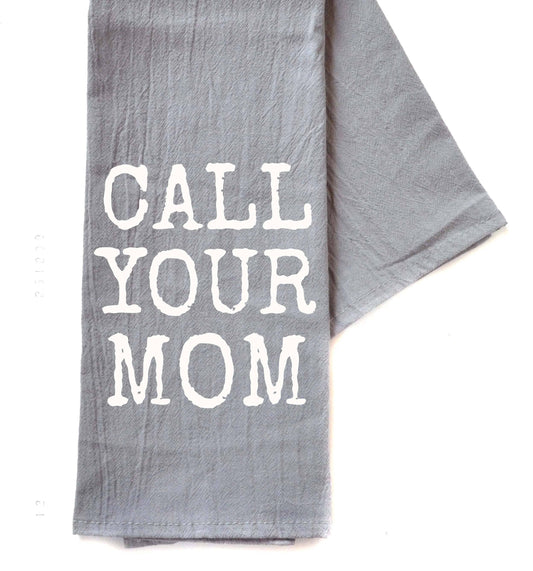 Call Your Mom Mother's Day Gift - Gray Tea Towel