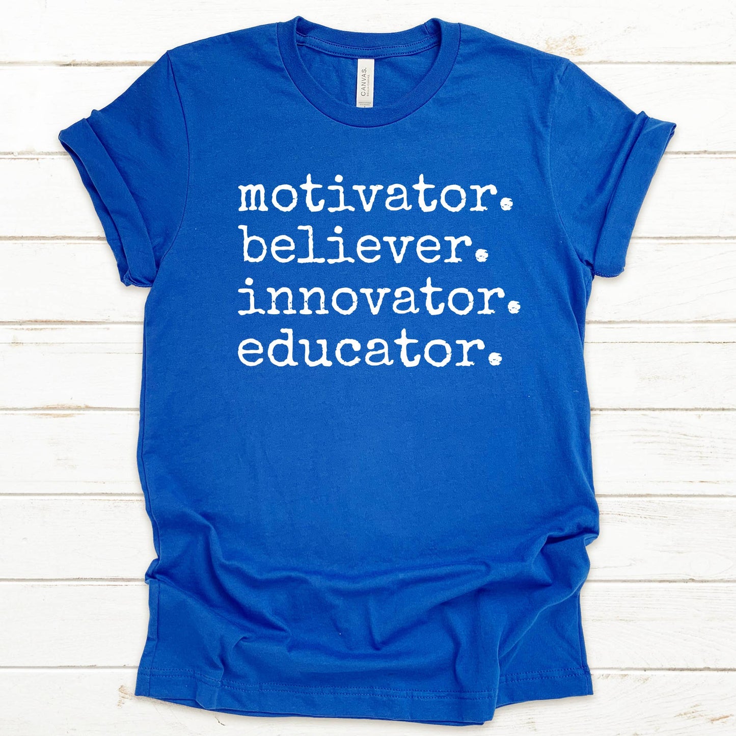 Motivator. Believer. Innovator. Educator. Teacher Shirt