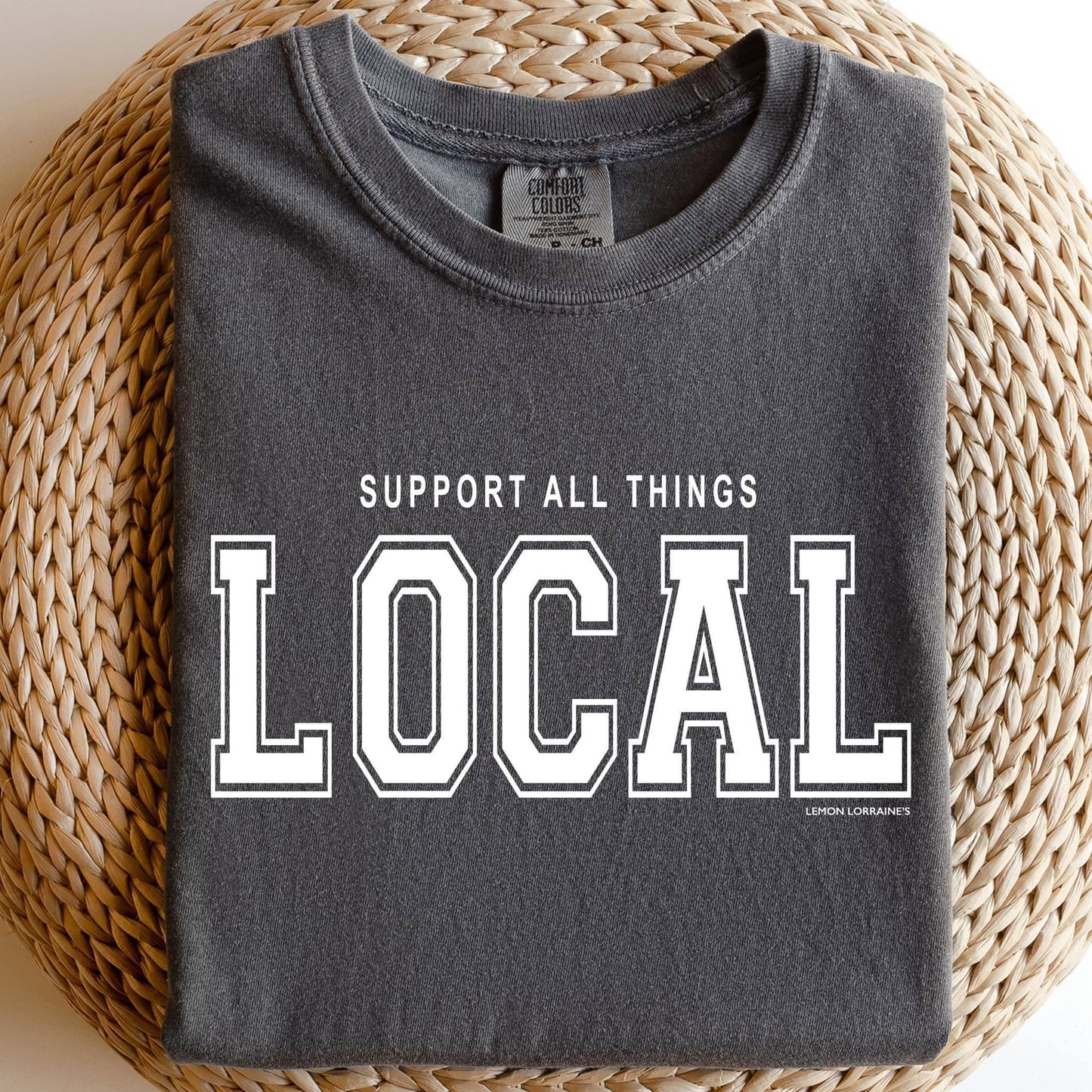SUPPORT ALL THINGS LOCAL Graphic Tee
