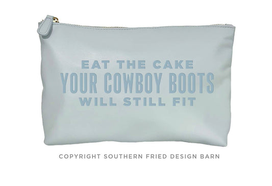 Eat The Cake Your Cowboy Boots... Catch All Pouch