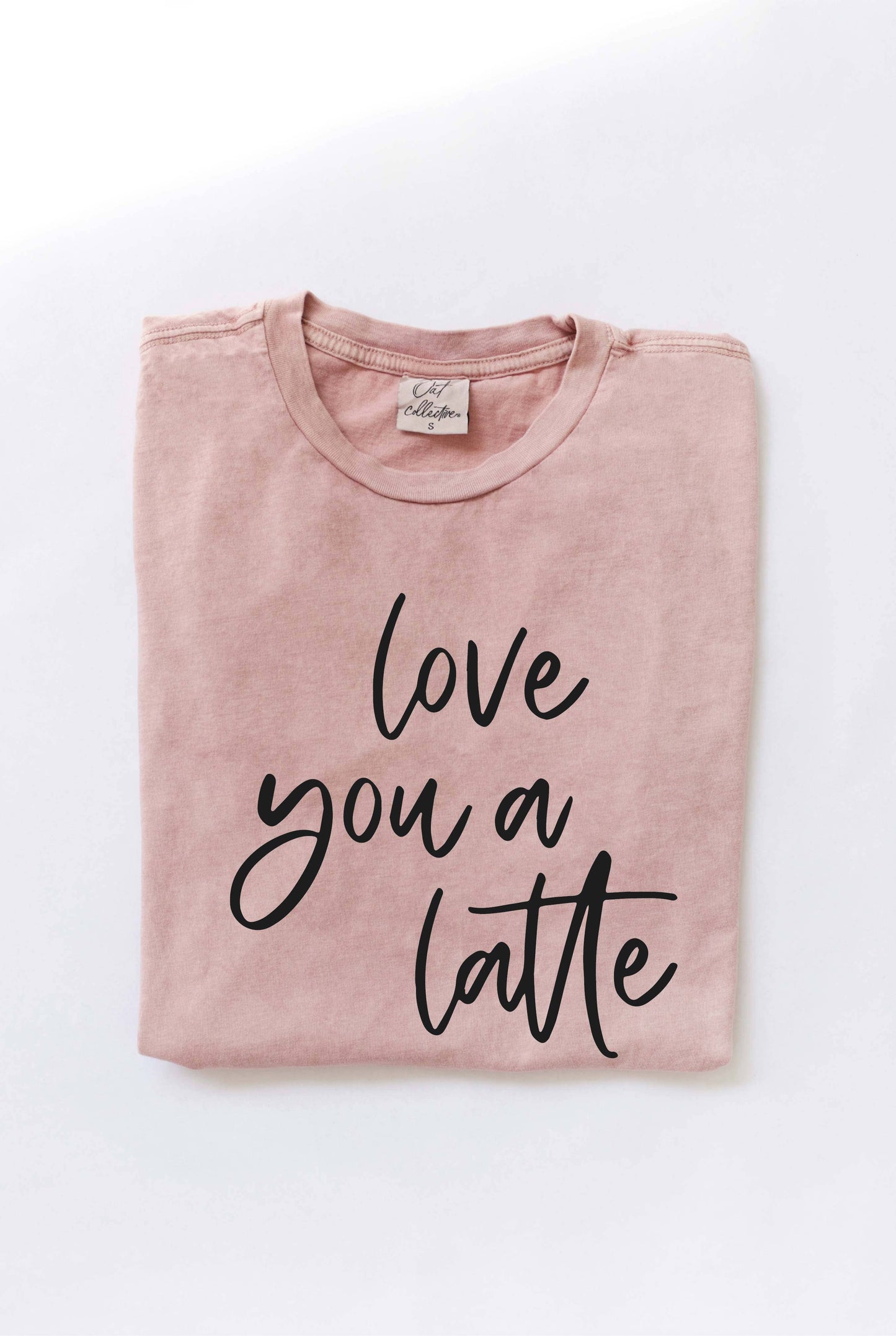 LOVE YOU A LATTE T- shirt