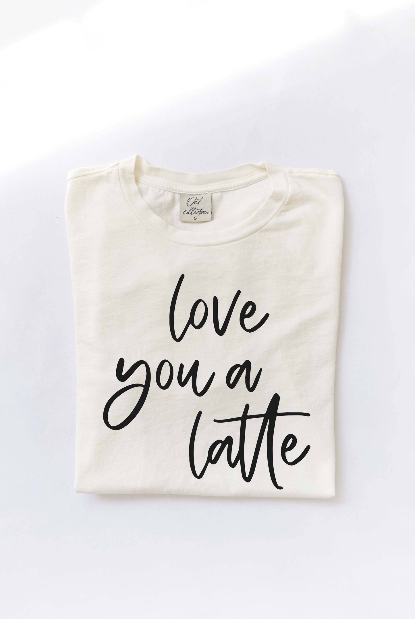 LOVE YOU A LATTE T- shirt