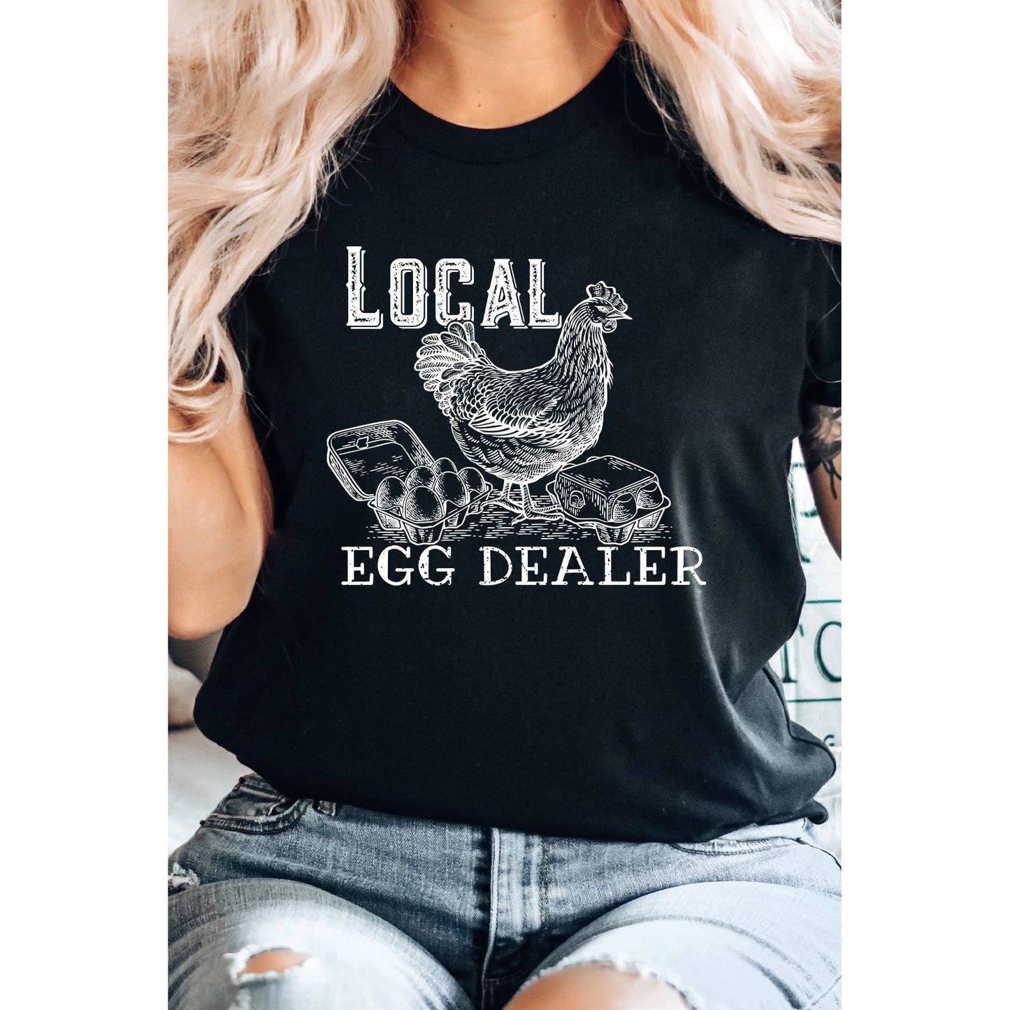 Local Egg Dealer, Hen, Chicken, Farm Rustic Chic Graphic Tee